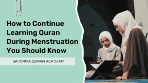 Learning Quran During Menstruation