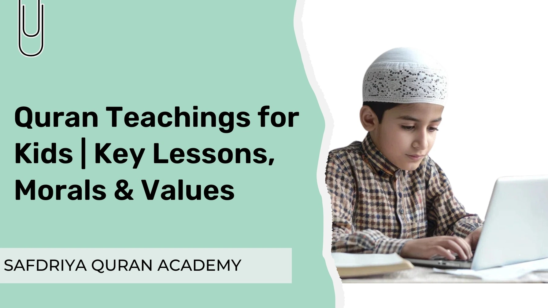 You are currently viewing Quran Teachings for Kids | Essential Lessons Every Child Should Learn