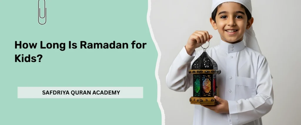 How Long Is Ramadan for Kids