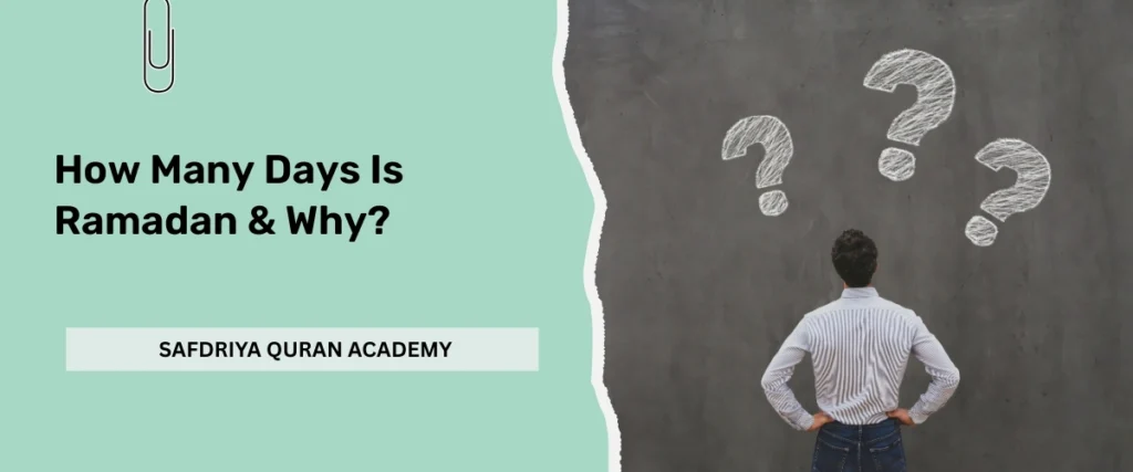 How Many Days Is Ramadan & Why