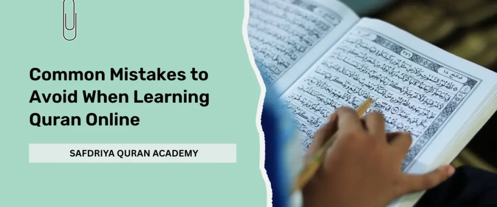 Common Mistakes to Avoid When Learning Quran Online