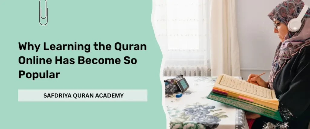 Why Learning the Quran Online Has Become So Popular