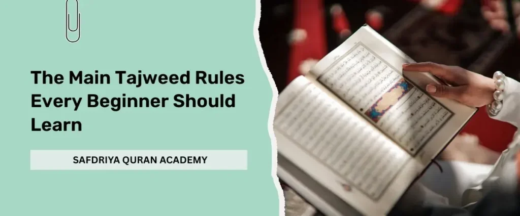 The Main Tajweed Rules Every Beginner Should Learn